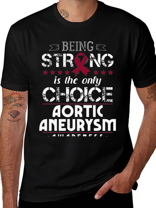 Aortic Aneurysm Awareness T-Shirt: Being Strong