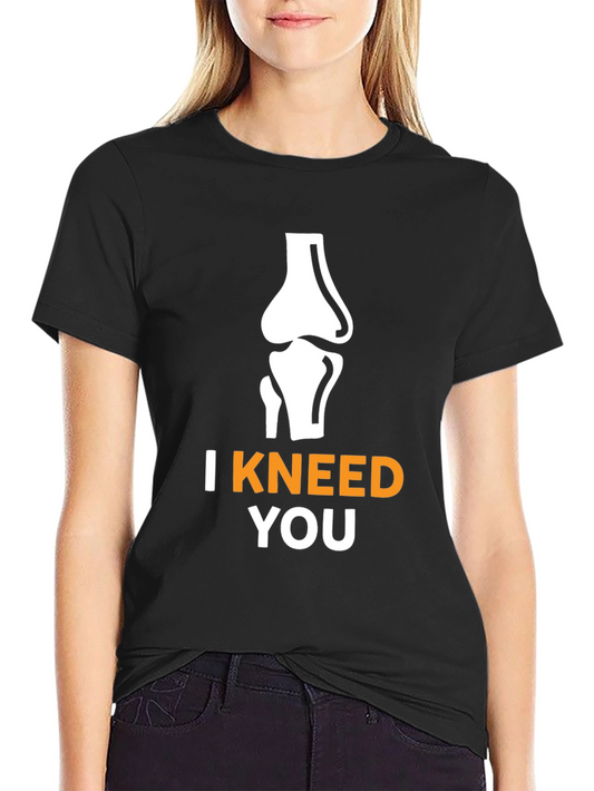 I Kneed You Funny Anatomy Pun Black T-Shirt