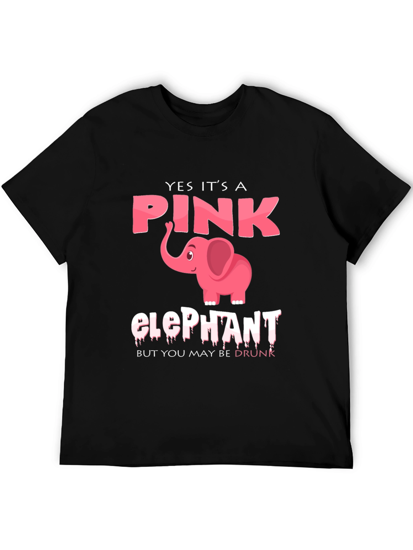 Pink Elephant Graphic Tee - Maybe Youre Drunk!