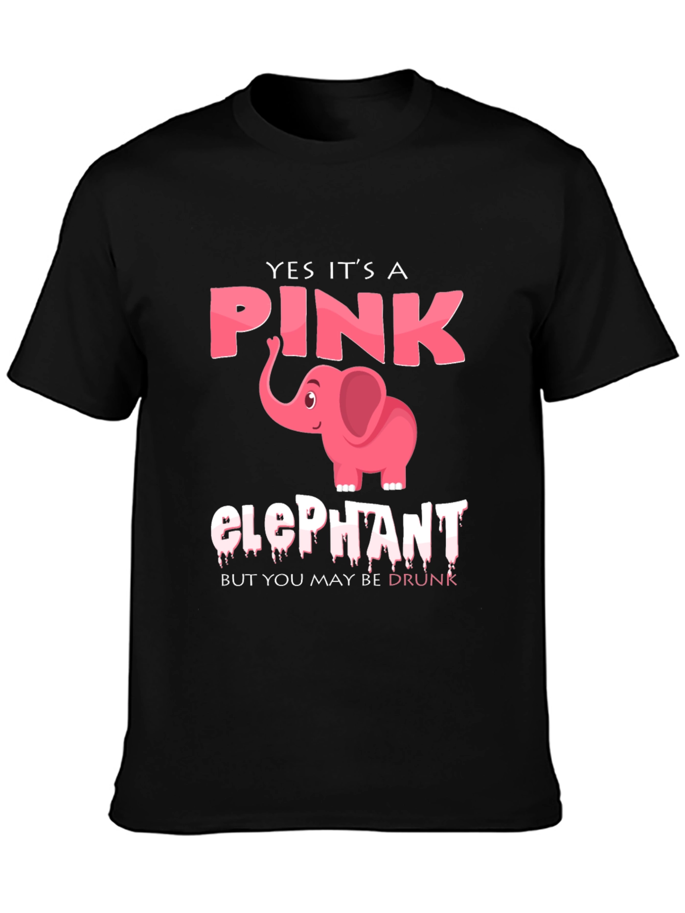Pink Elephant Graphic Tee - Maybe Youre Drunk!