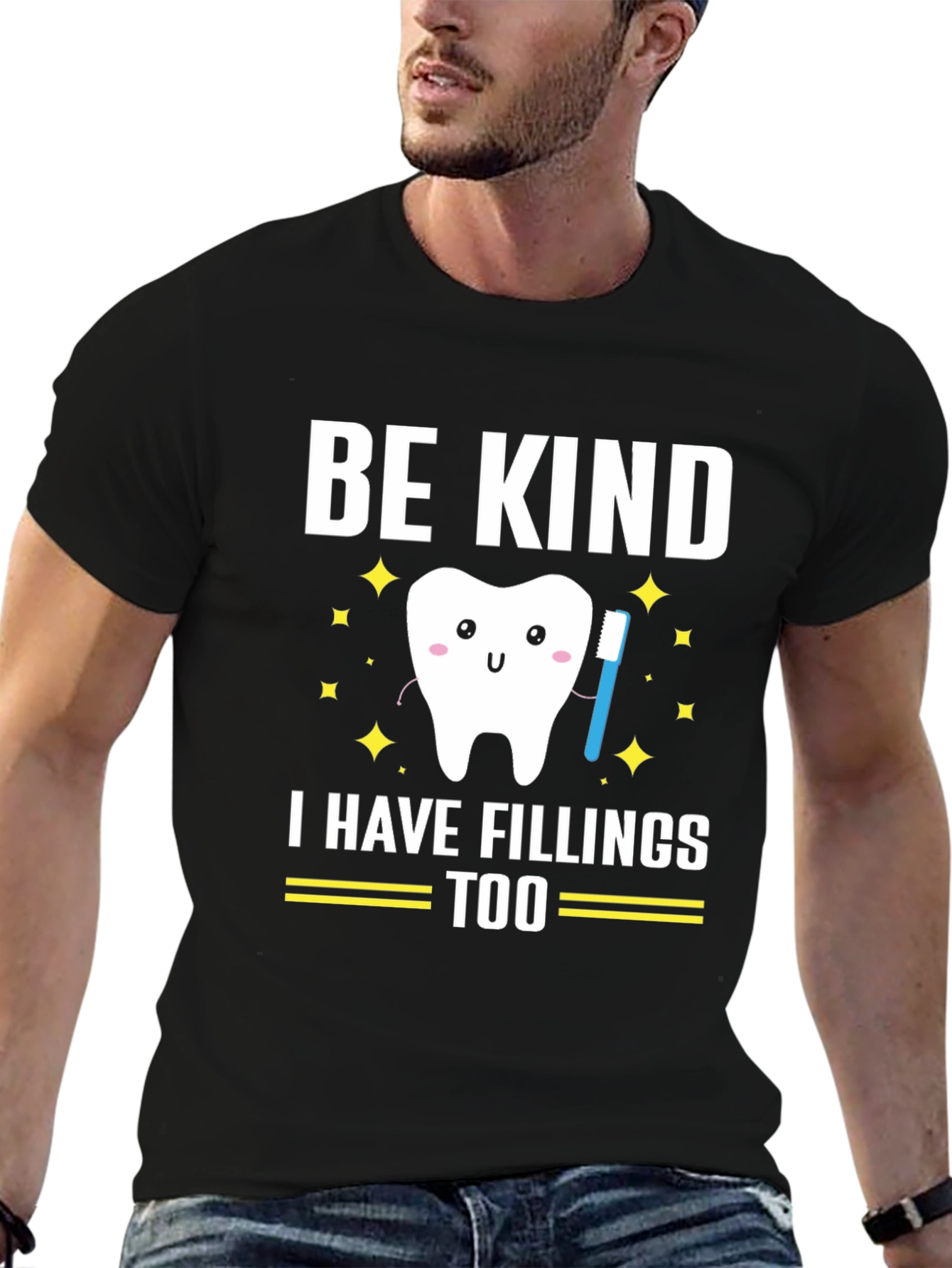 Be Kind I Have Fillings Too Graphic T-Shirt