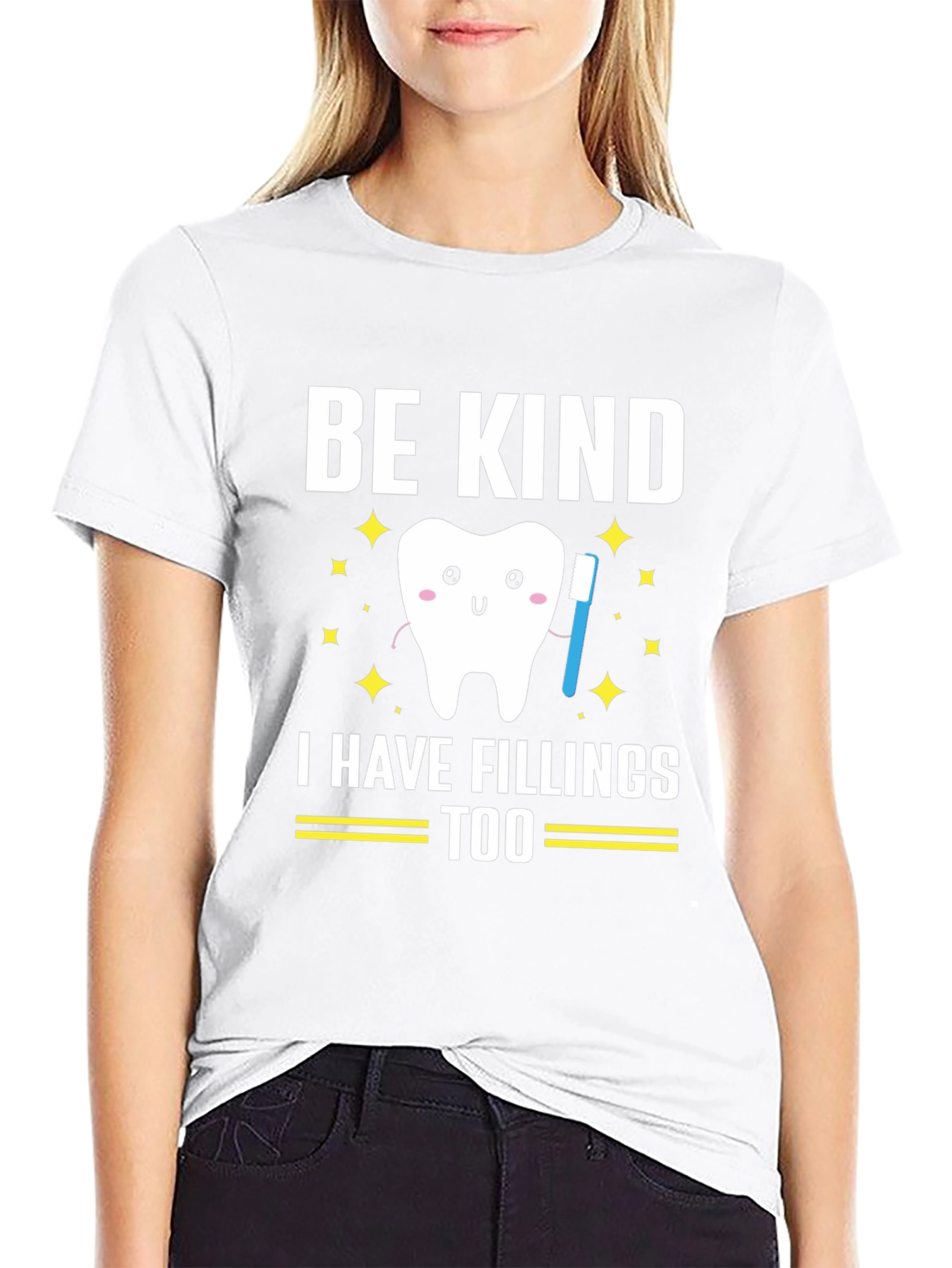 Be Kind I Have Fillings Too Graphic T-Shirt