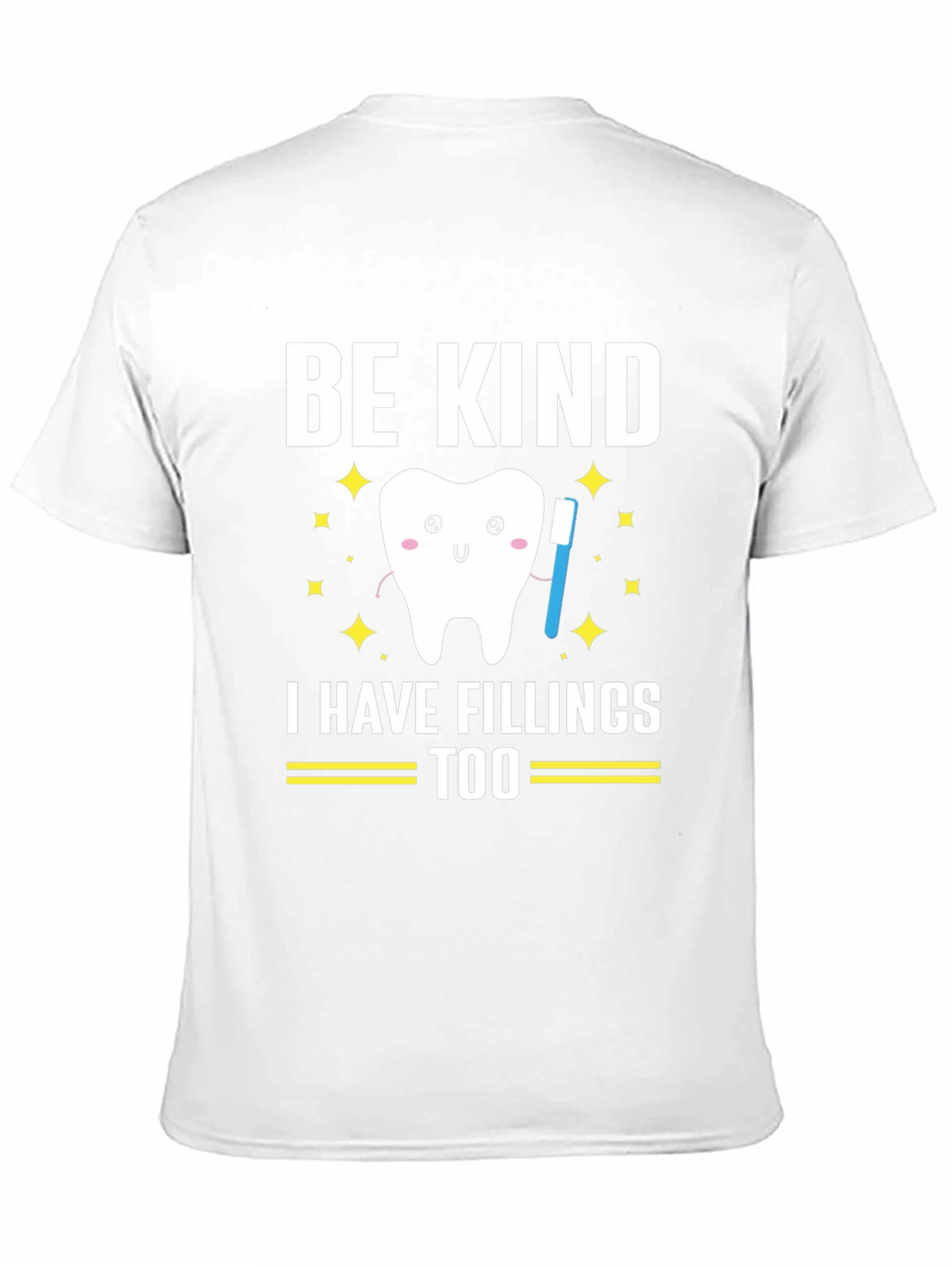 Be Kind I Have Fillings Too Graphic T-Shirt