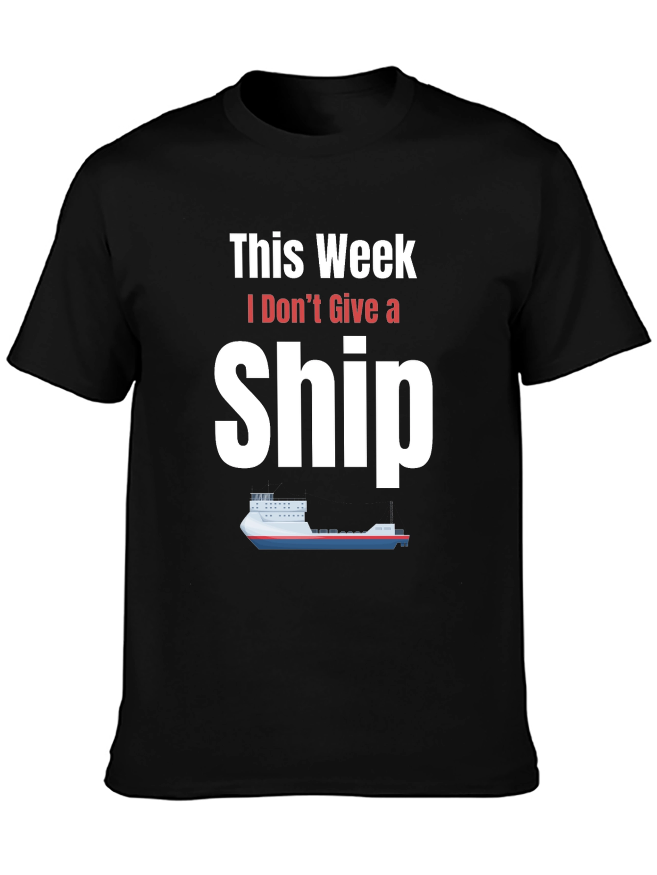 Funny I Dont Give a Ship Graphic T-Shirt