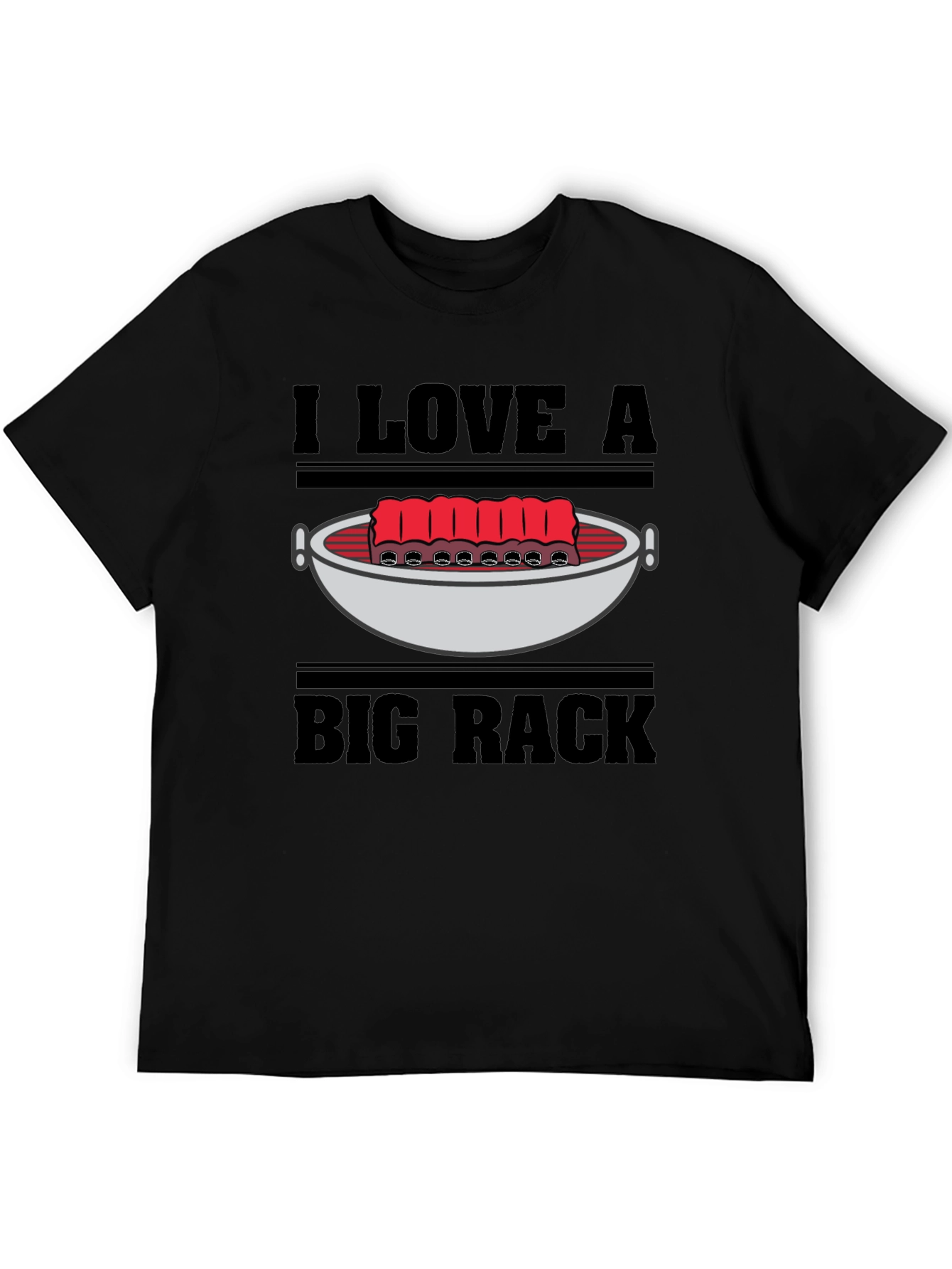I Love a Big Rack Funny BBQ T-Shirt