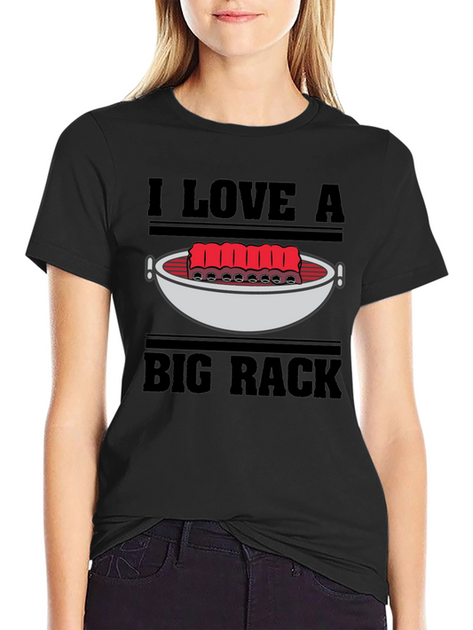 I Love a Big Rack Funny BBQ T-Shirt