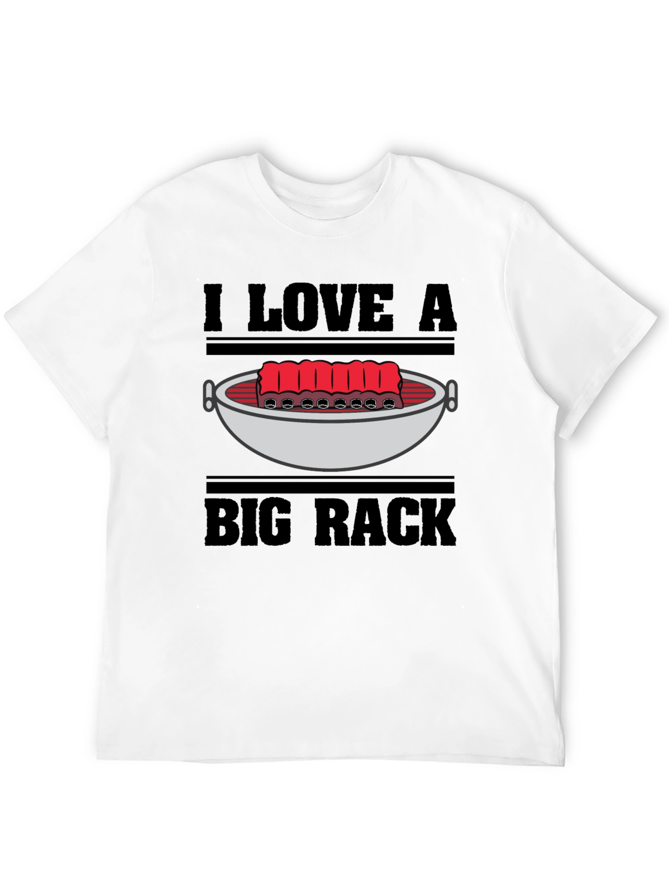 I Love a Big Rack Funny BBQ T-Shirt