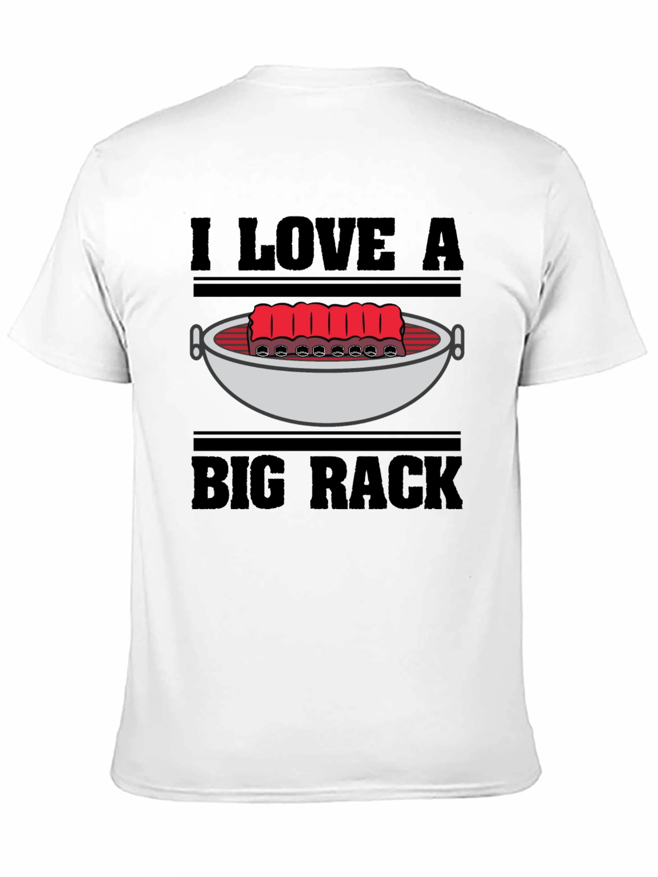 I Love a Big Rack Funny BBQ T-Shirt