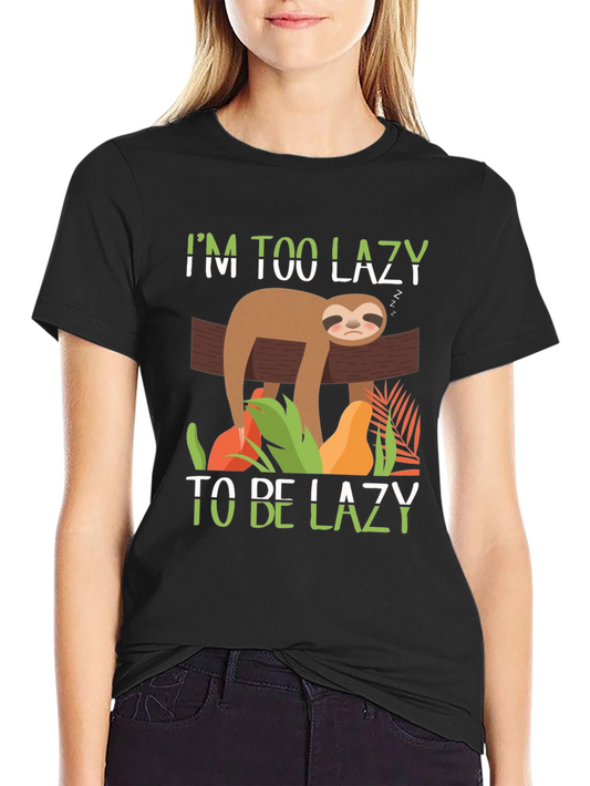 Im Too Lazy To Be Lazy Sloth Graphic T-Shirt