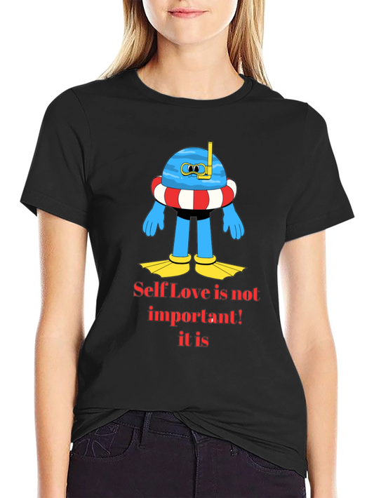 Humorous Graphic Tee - Self Love is Important