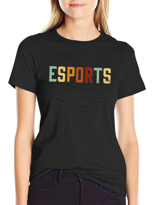 Esports Coach T-Shirt - Like a Normal Coach But Cooler!