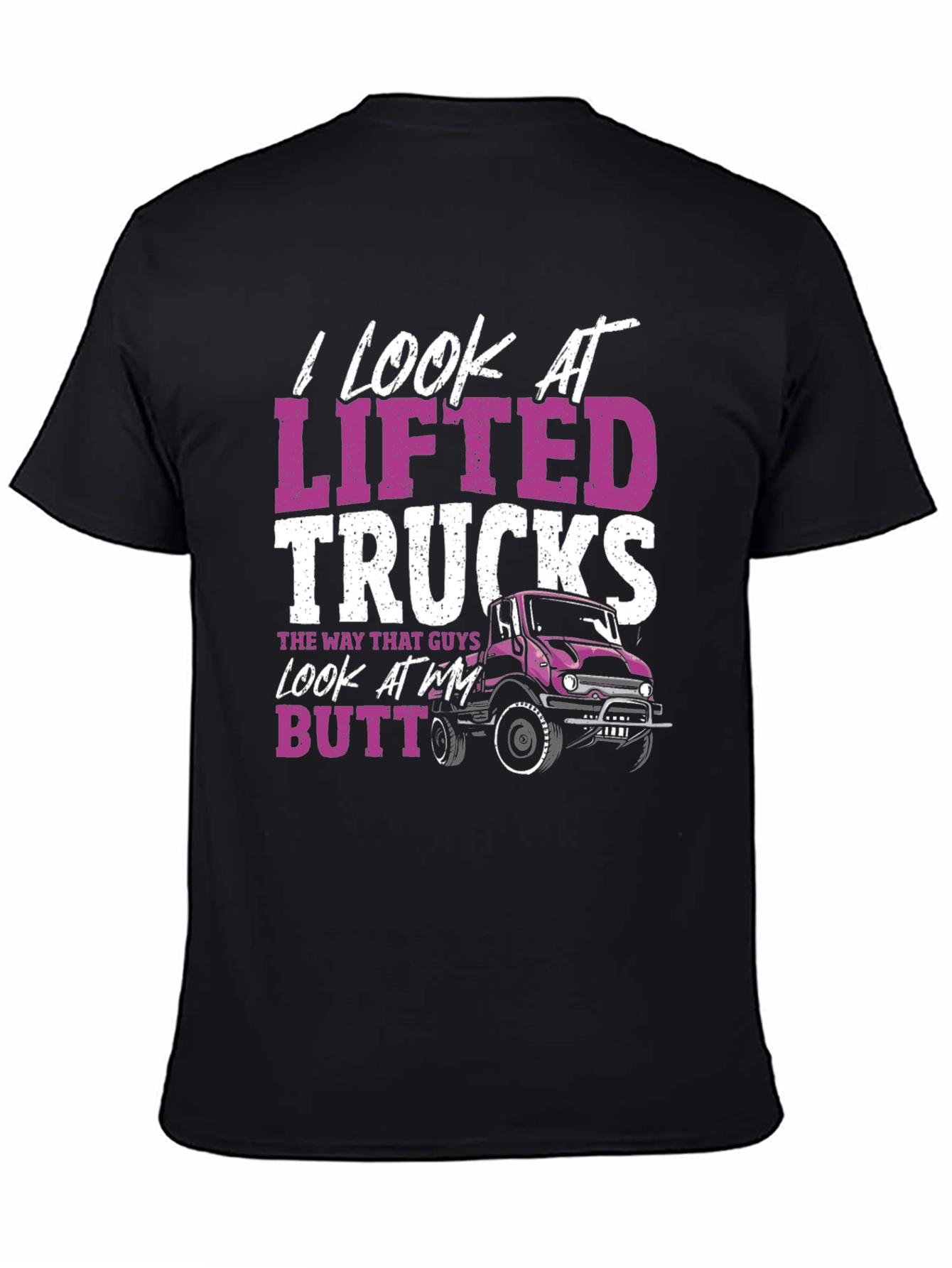 I Look At Lifted Trucks T-Shirt