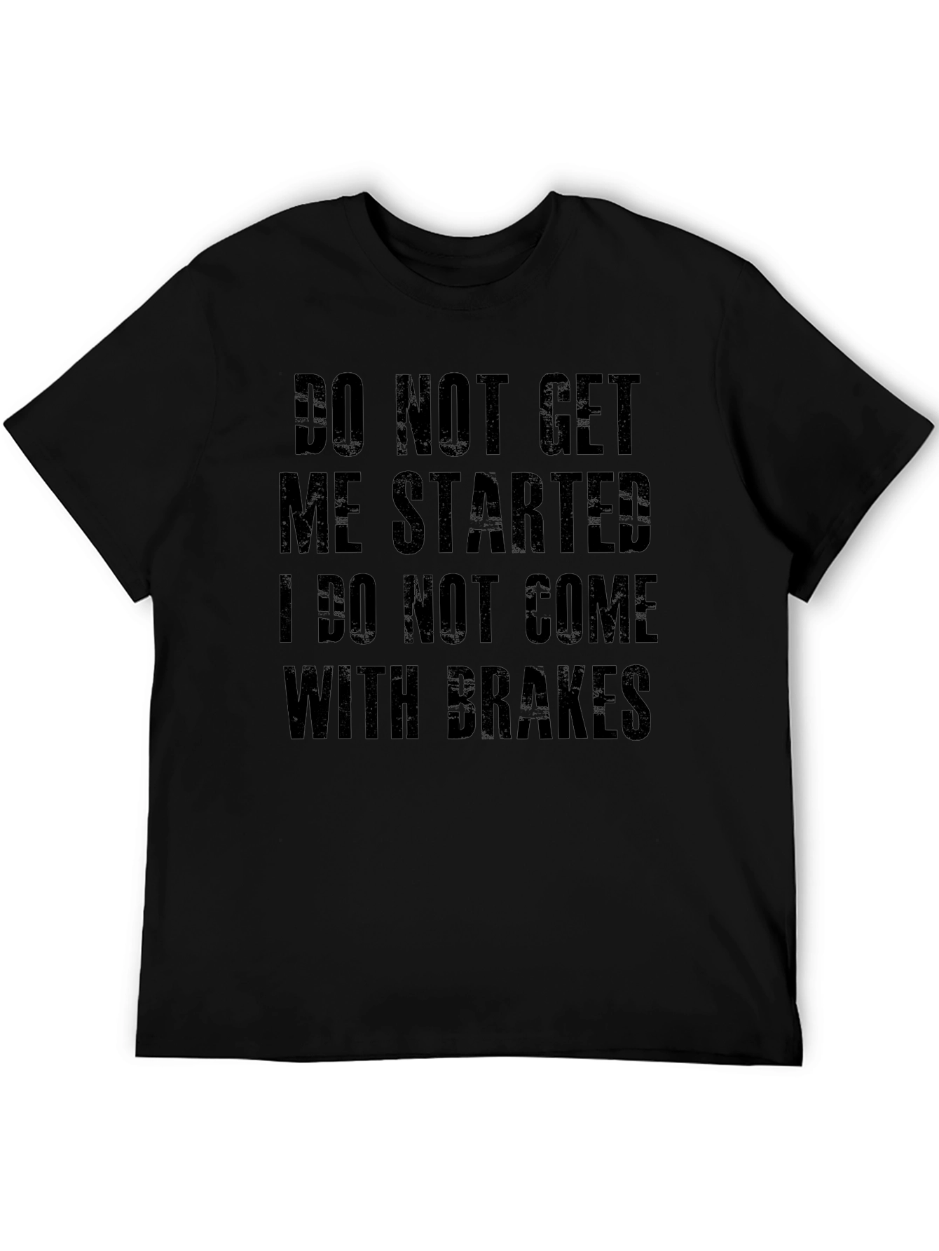 Do Not Get Me Started Graphic Tee