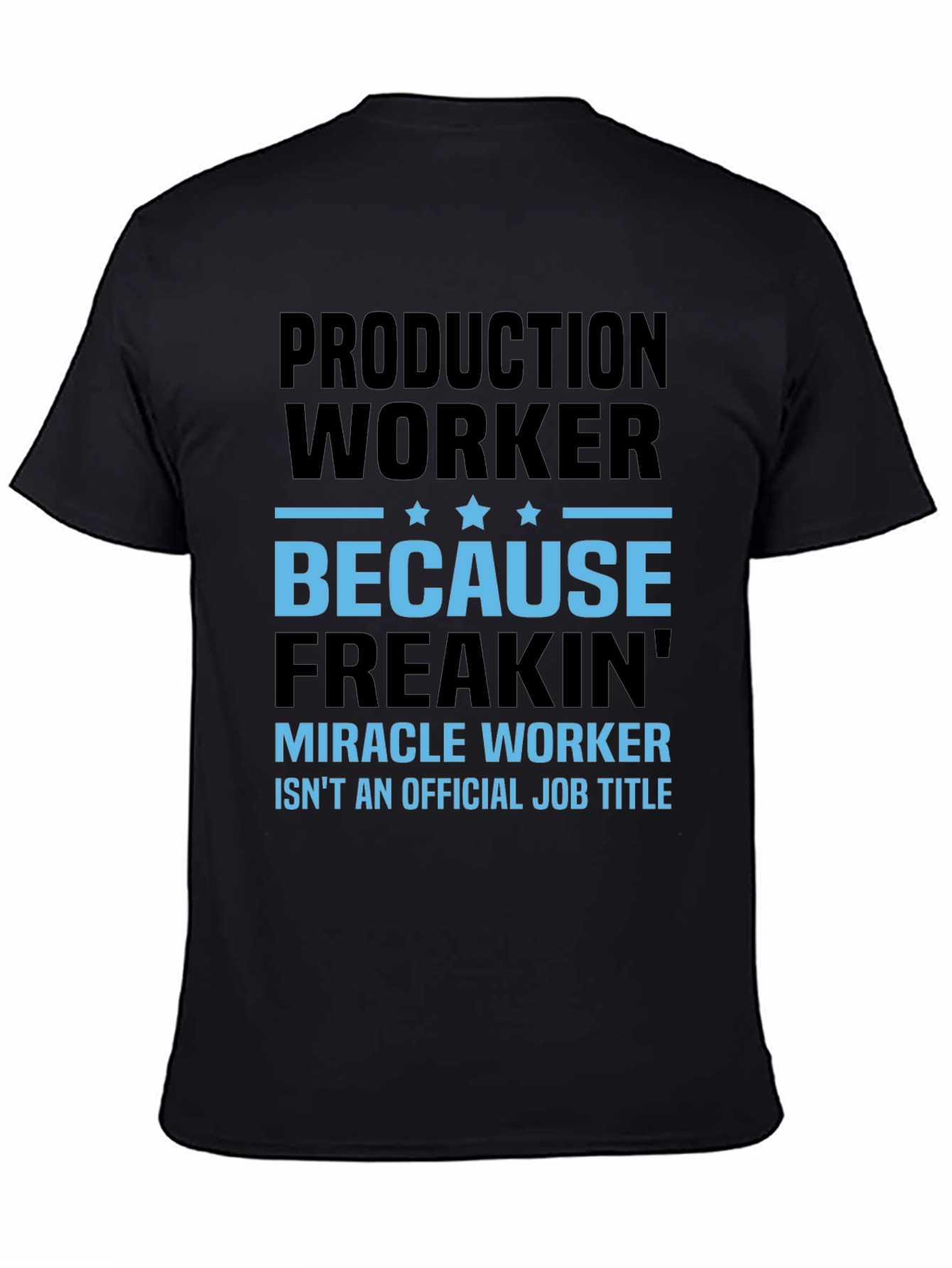 Production Worker Funny Graphic T-Shirt