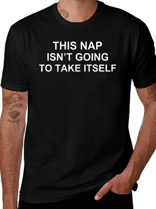 Funny Nap Time T-Shirt - This Nap Isnt Going To Take Itself