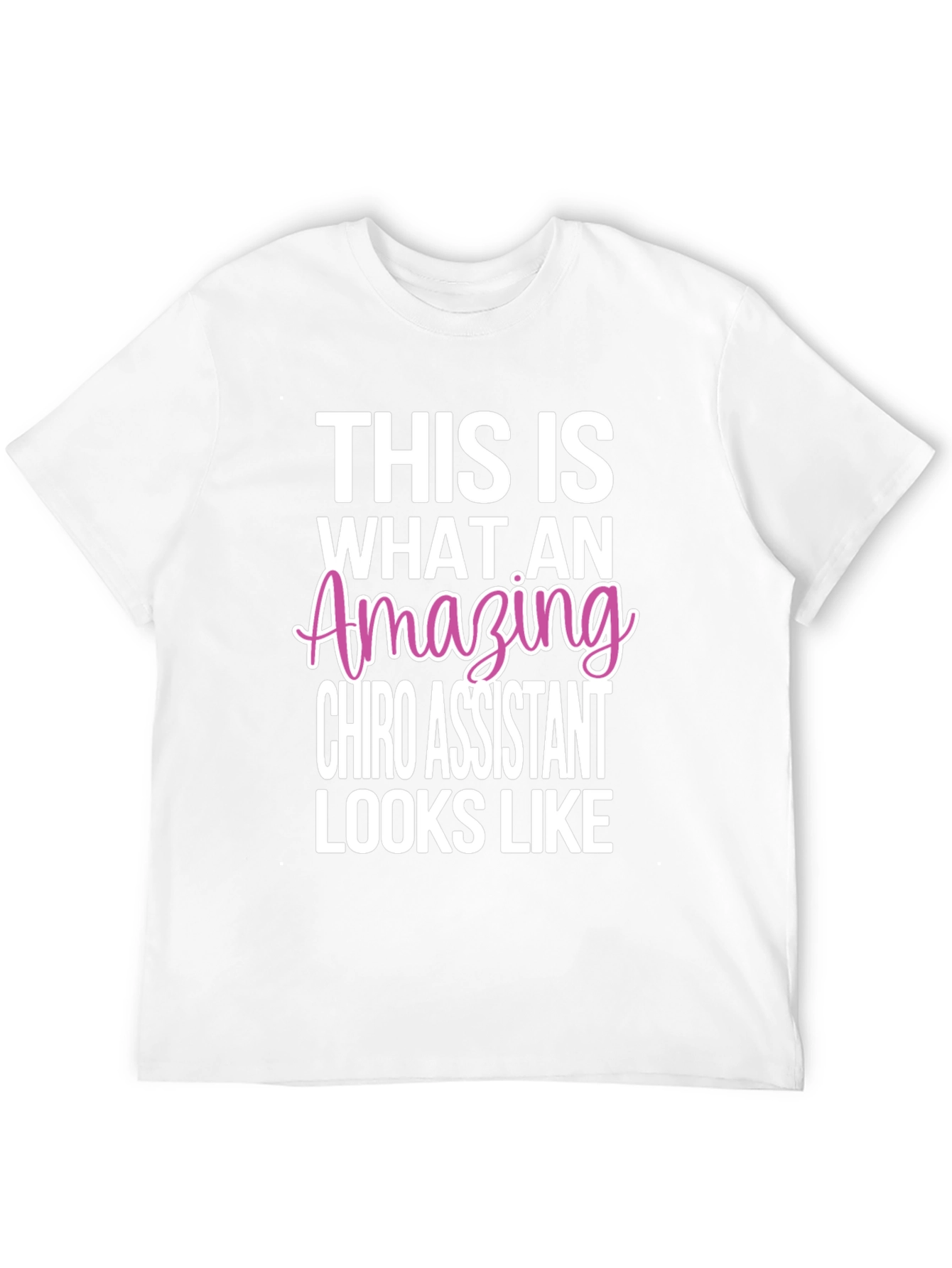 Amazing Chiro Assistant T-Shirt - Perfect Gift!