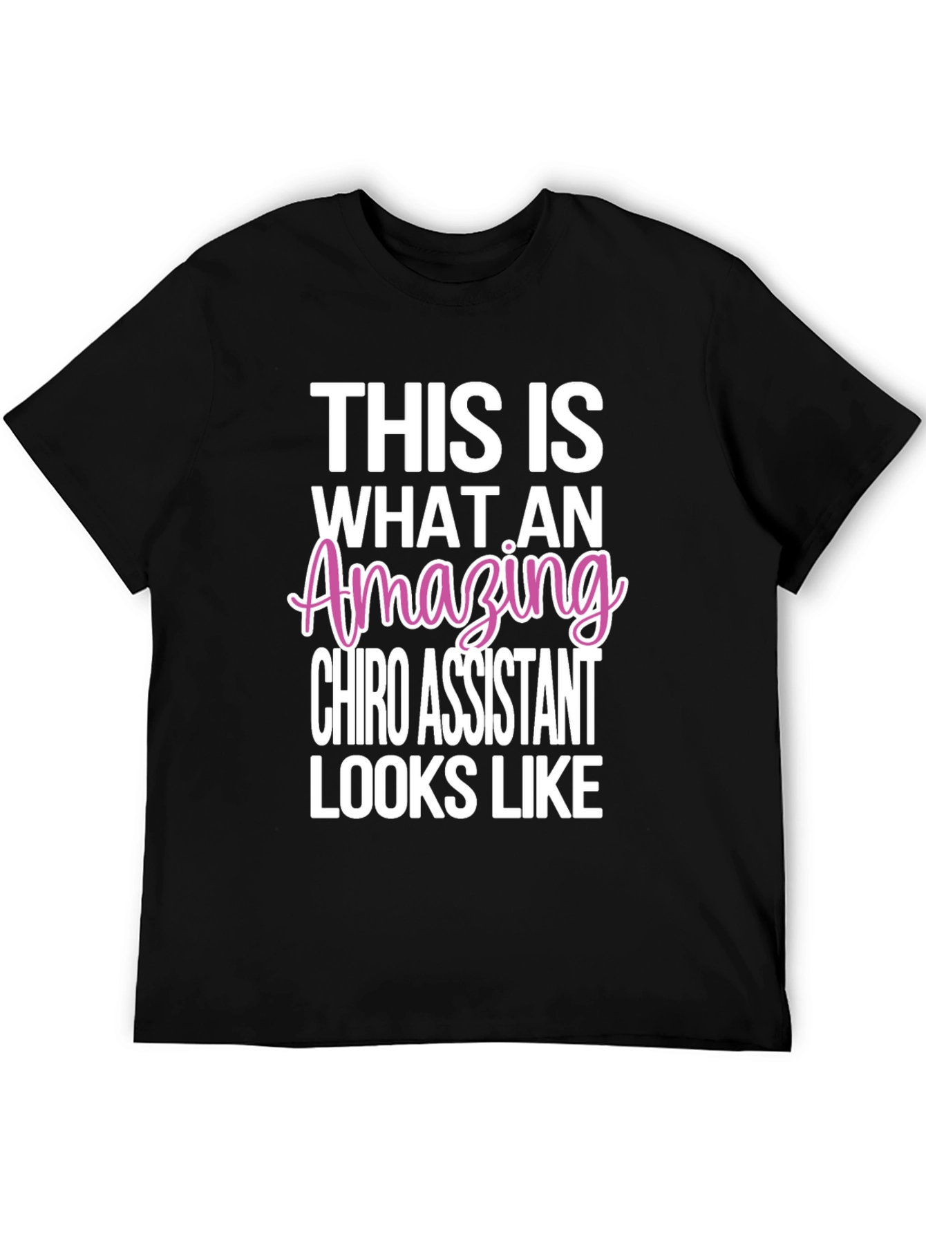 Amazing Chiro Assistant T-Shirt - Perfect Gift!