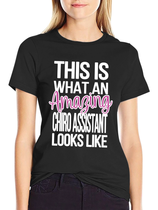 Amazing Chiro Assistant T-Shirt - Perfect Gift!