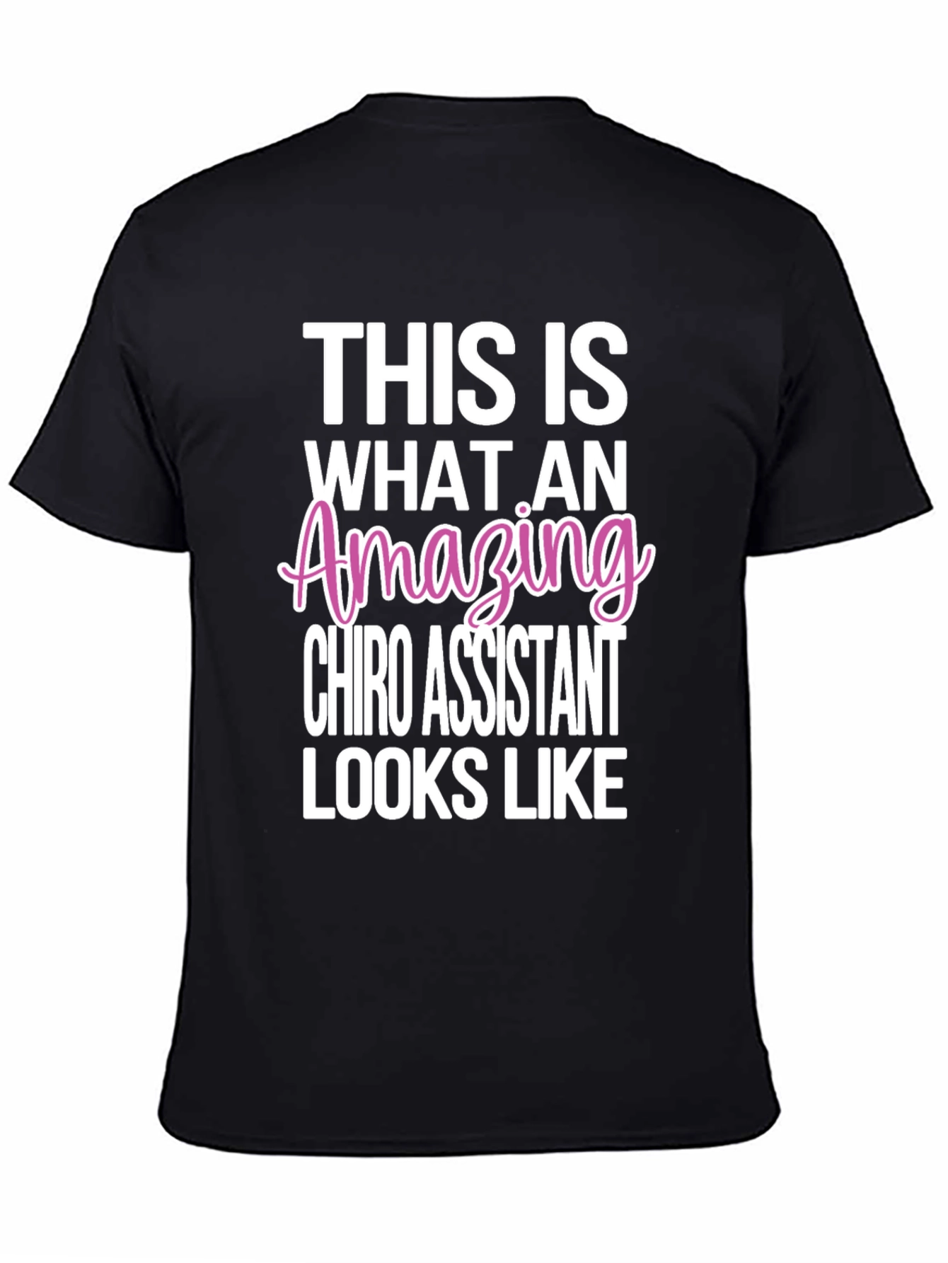 Amazing Chiro Assistant T-Shirt - Perfect Gift!