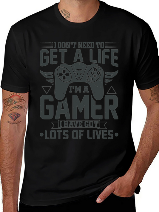 Gamer T-Shirt - I Dont Need to Get a Life - Black