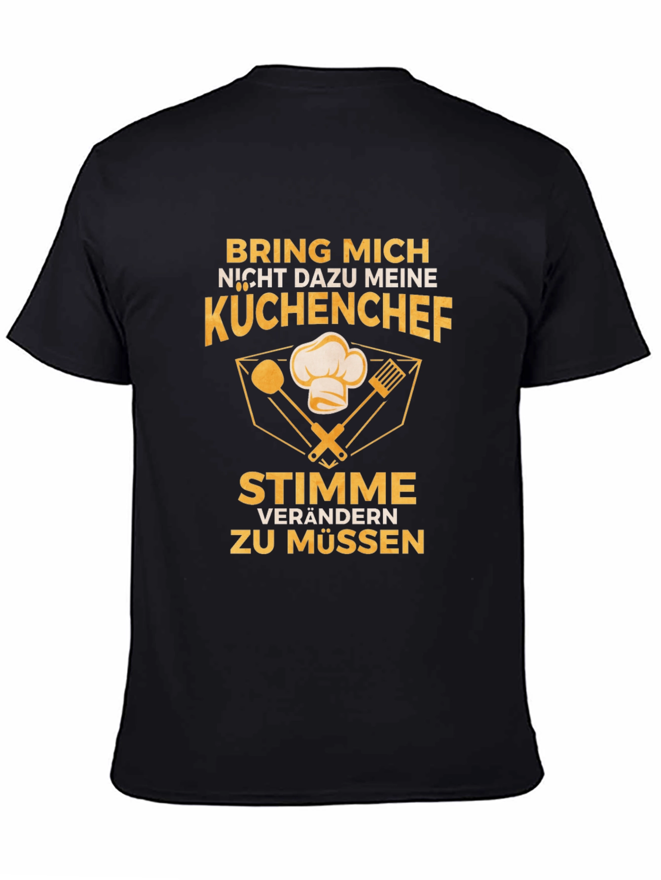 Bring Mich Nicht Dazu T-Shirt - German Chef Tee