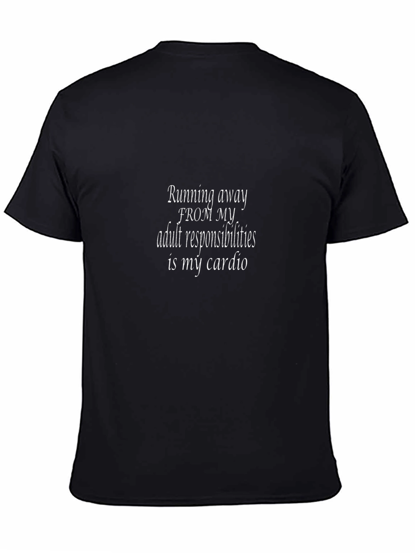 Funny Cardio T-Shirt - Running Away Adult Responsibilities