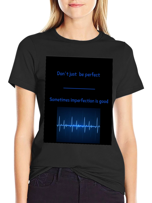Dont Be Perfect T-Shirt