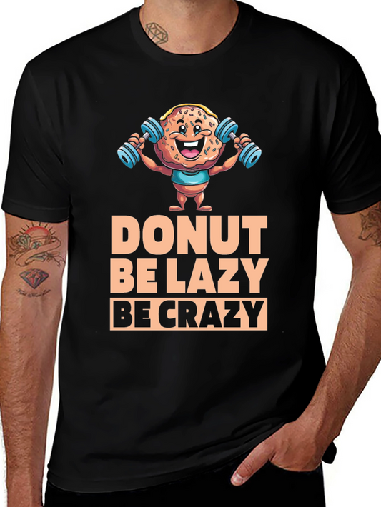 Donut Be Lazy Be Crazy Graphic Tee