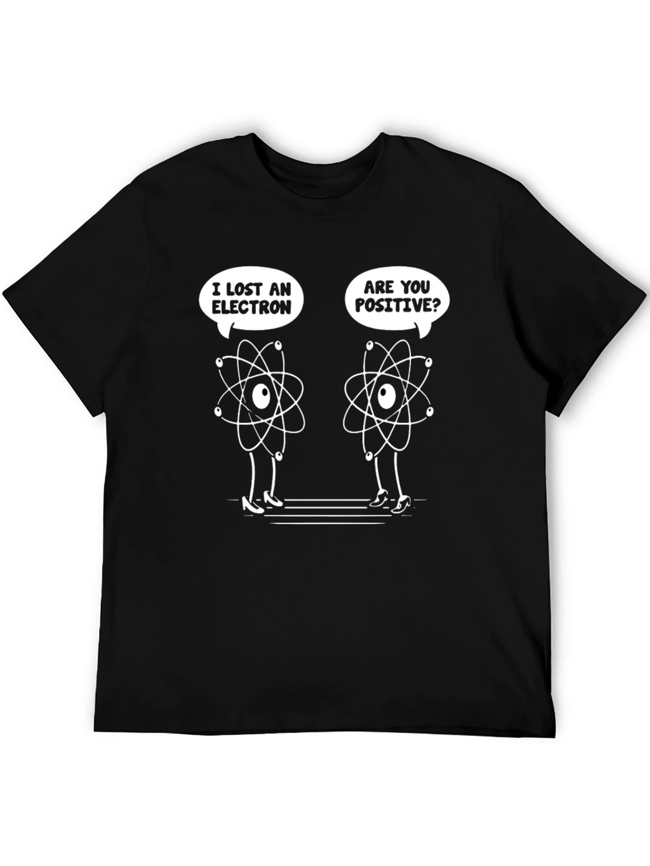 Funny Science T-Shirt: Lost an Electron?