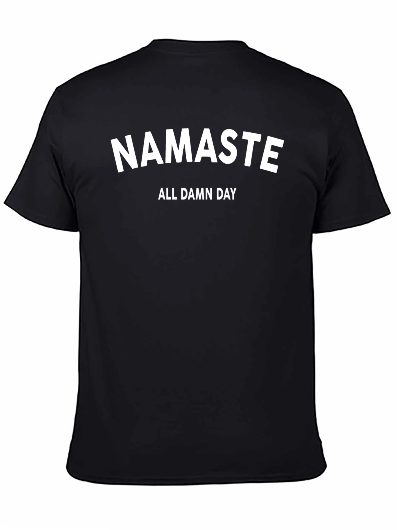 Namaste All Damn Day T-Shirt - Mens Black Tee