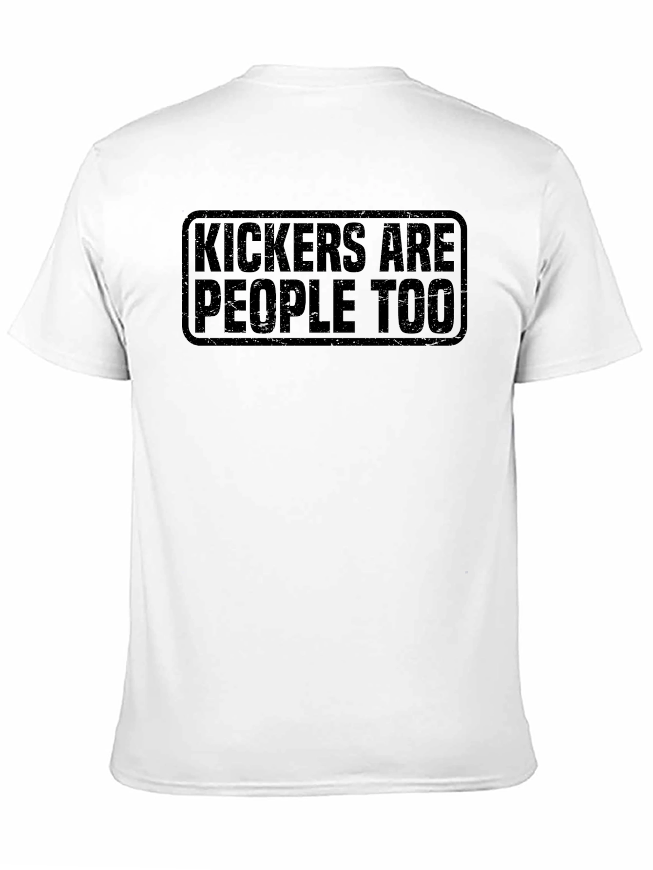 Kickers Are People Too - Novelty Graphic T-Shirt