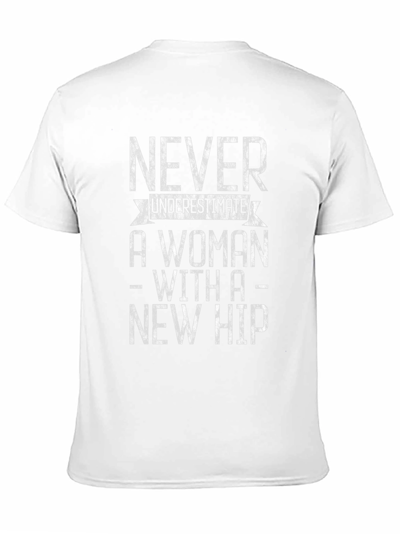 Never Underestimate a Woman with a New Hip T-Shirt
