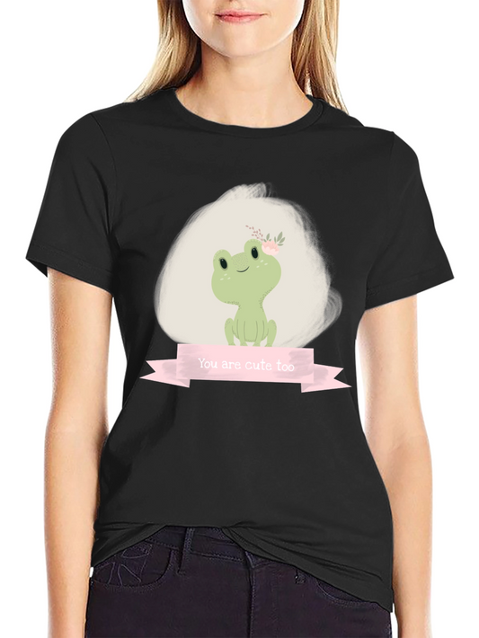Cute Frog T-Shirt - You are cute too