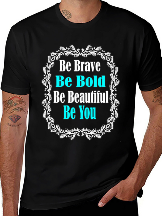 Be Brave Graphic Tee - Motivational Black T-Shirt