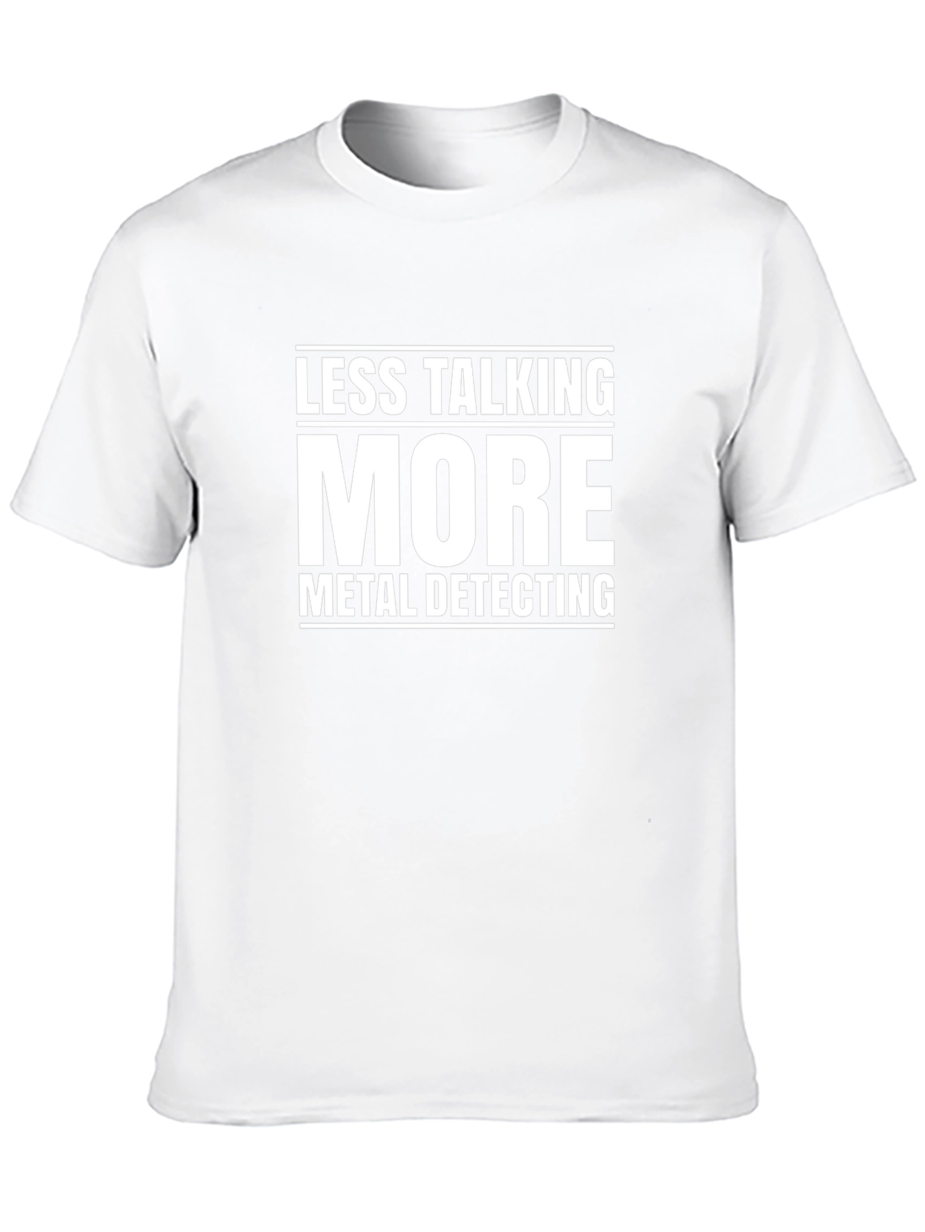 Less Talking More Metal Detecting Graphic T-Shirt