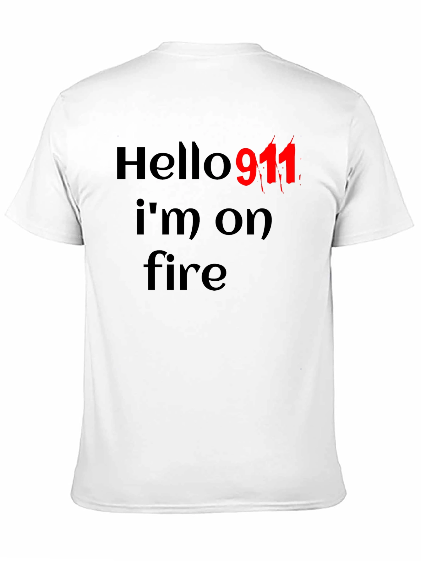 Hello 911 Im On Fire Black T-Shirt