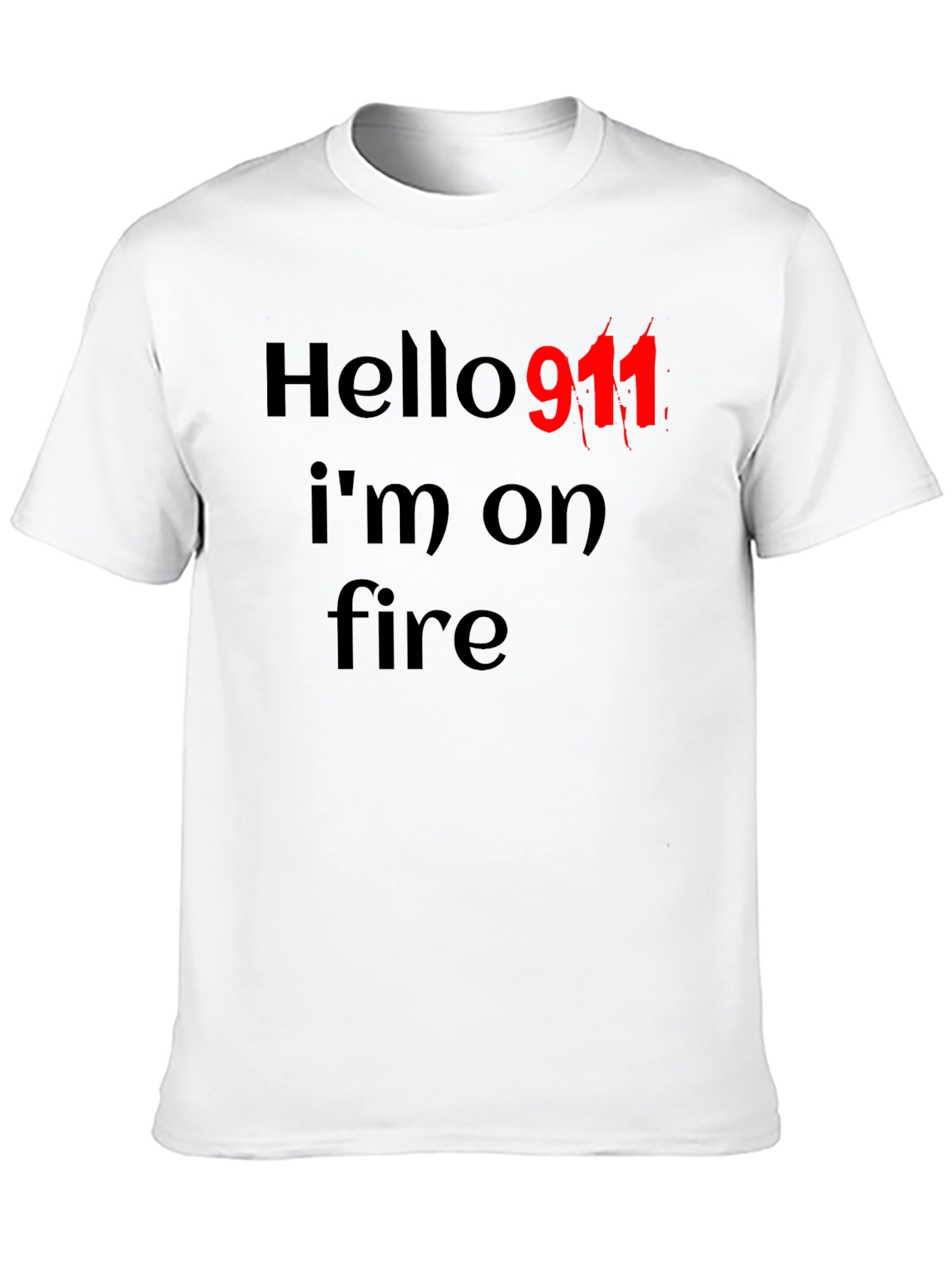 Hello 911 Im On Fire Black T-Shirt