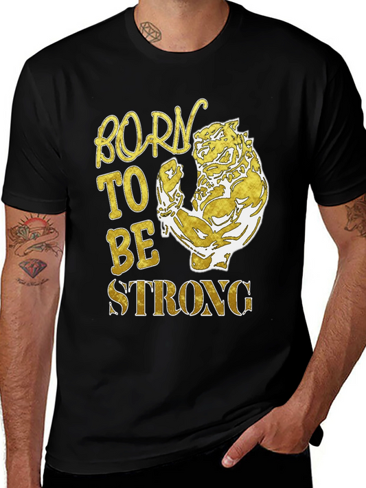 Born To Be Strong Mens T-Shirt
