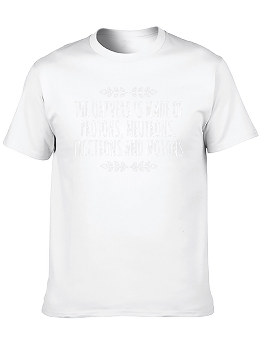 Funny Science T-Shirt - The Universe is Made Of...