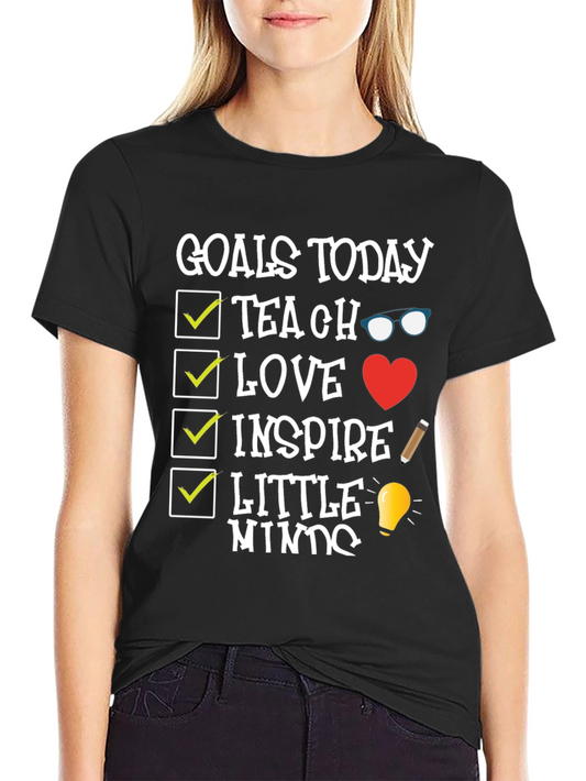 Goals Today Teacher T-Shirt