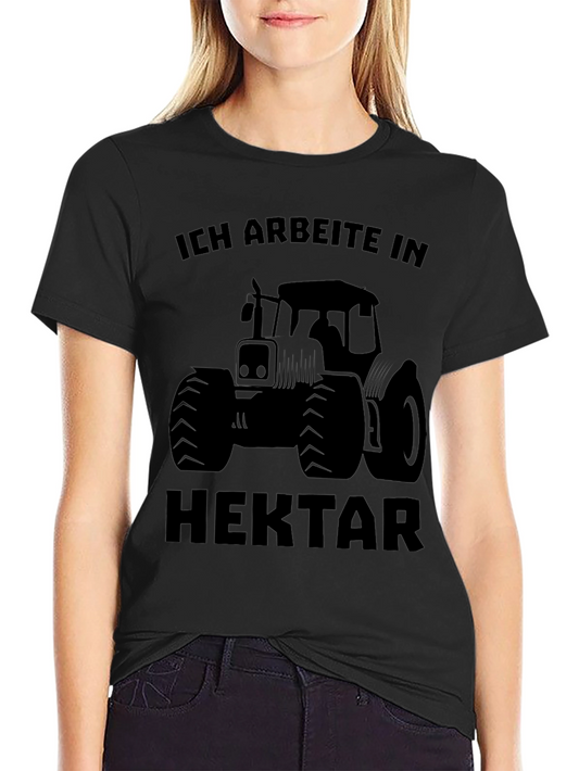 Ich Arbeite In Hektar Tractor T-Shirt