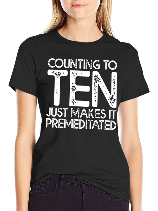 Counting To Ten Funny Graphic Tee