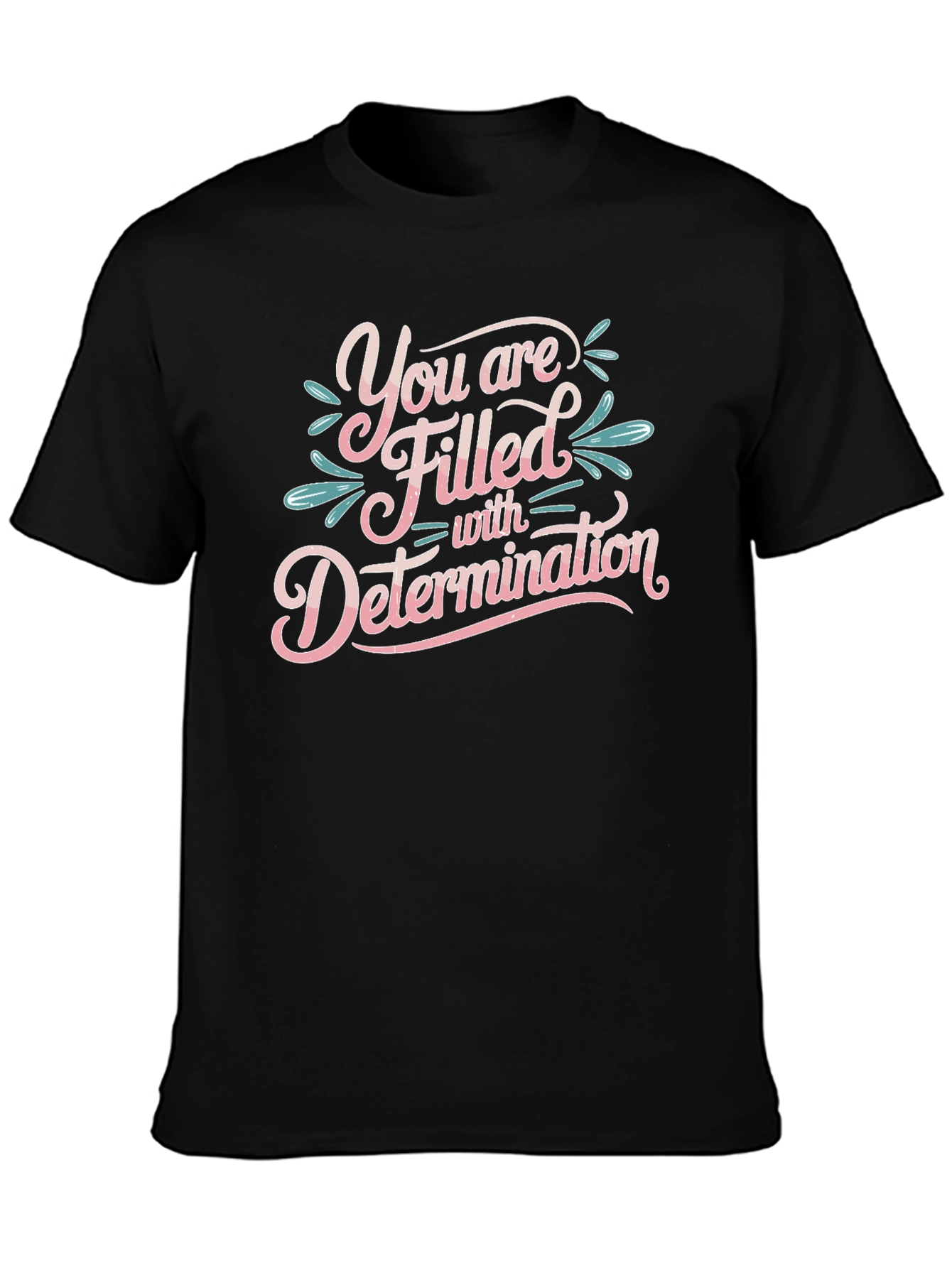 Motivational Determination Graphic T-Shirt