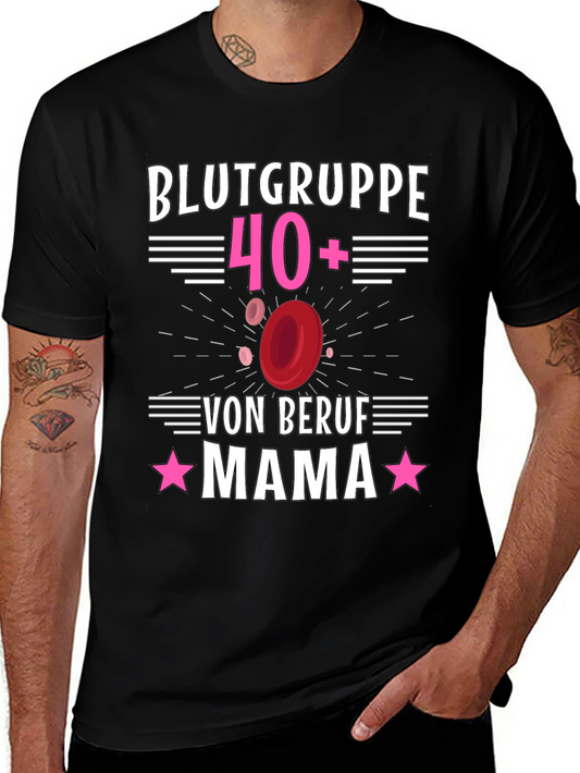 Funny Mama Blood Type O+ T-Shirt