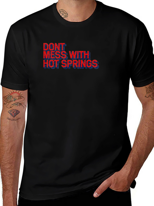 Dont Mess With Hot Springs Black T-Shirt