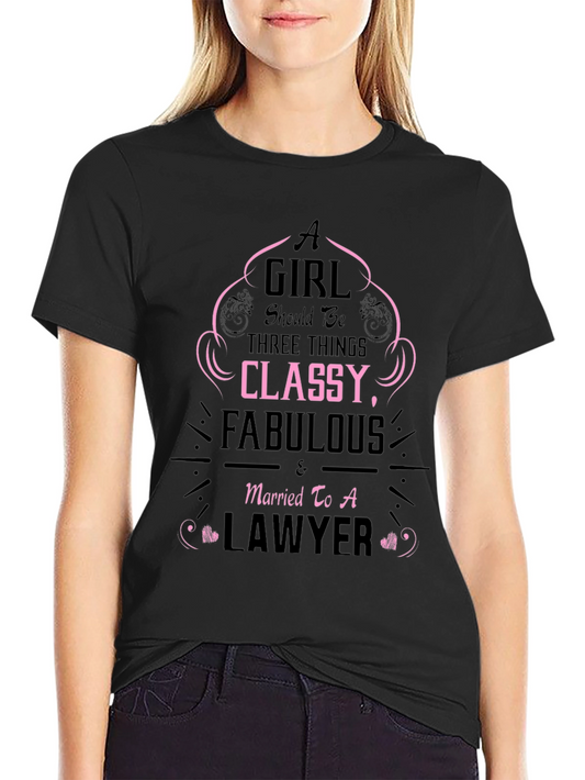 Classy Fabulous Lawyer Wife T-Shirt