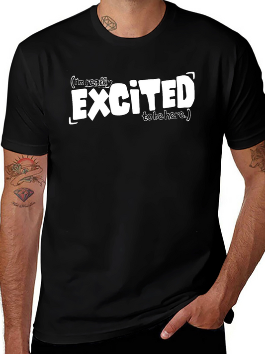 Excited to Be Here Graphic Tee - Mens Black T-Shirt