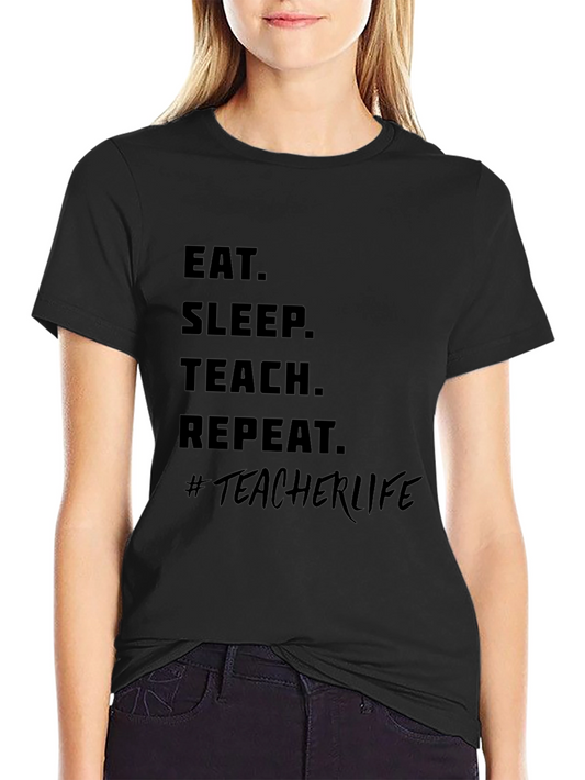 Eat Sleep Teach Repeat #TeacherLife Black T-Shirt
