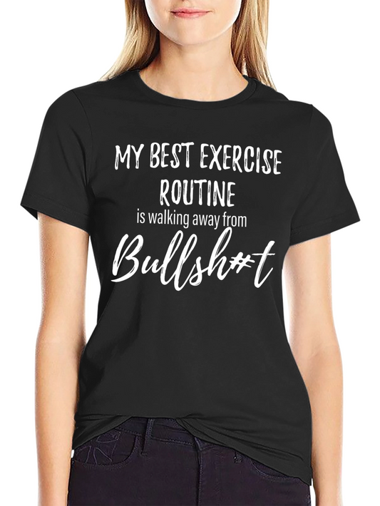 Funny Exercise T-Shirt: Walking Away From Bullsh*t