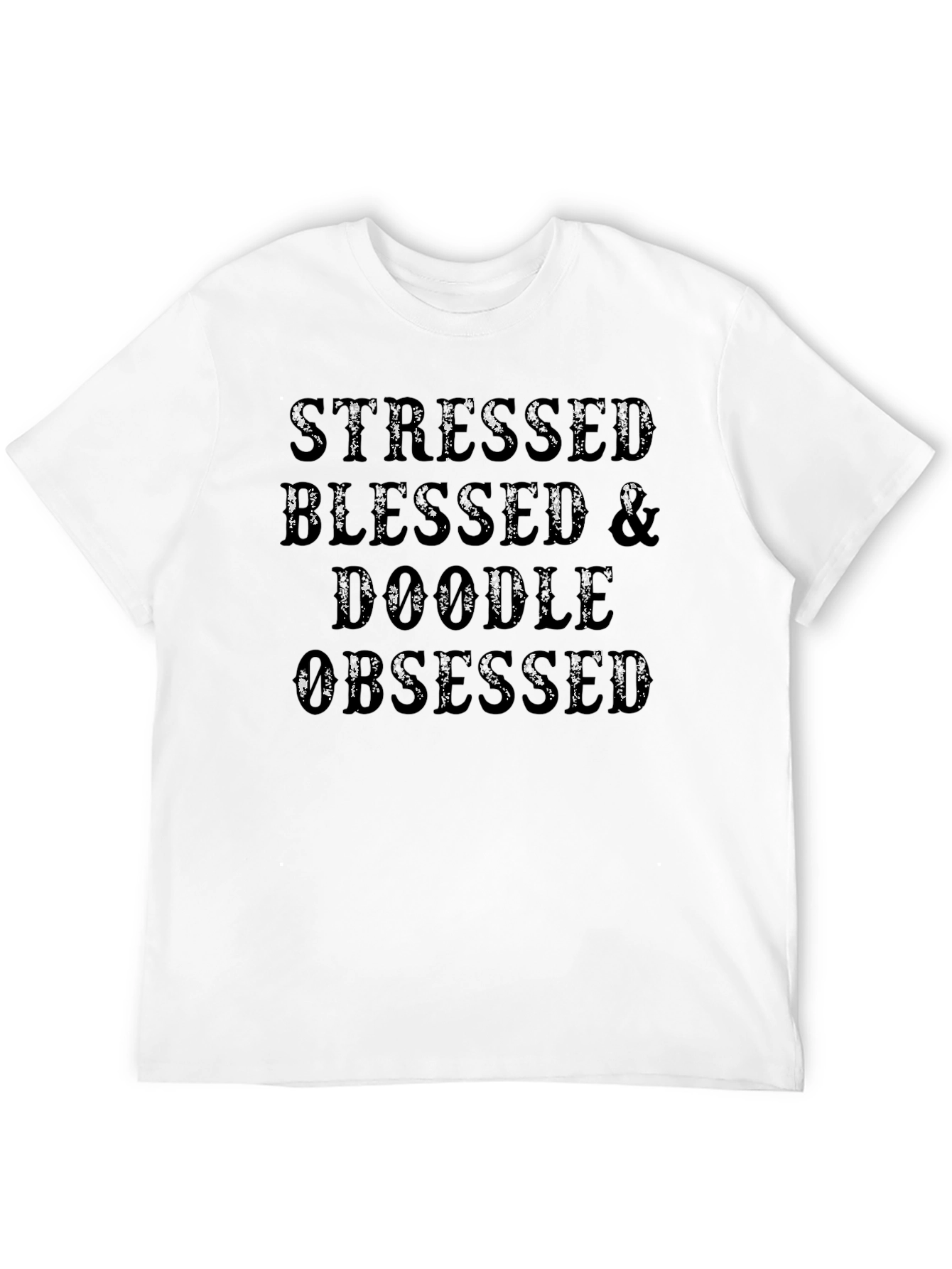 Stressed Blessed & Doodle Obsessed T-Shirt